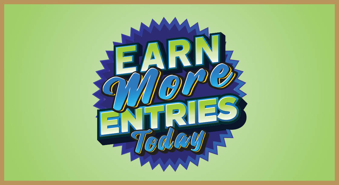 Earn more entries