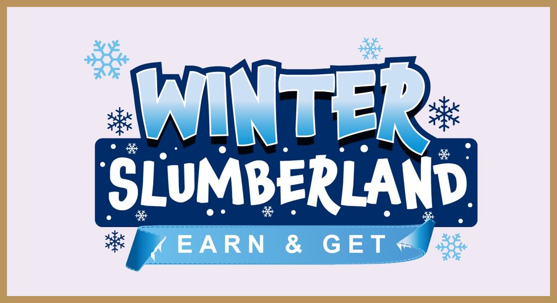 DCG-62778_Winter_Slumberland_Earn_&#038;_Get_Graphics_Website_1120 x 610