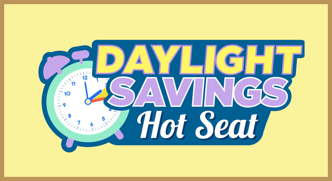 DCG-64498_Daylight_Savings_Hot_Seat_Graphics_1120x610_Web