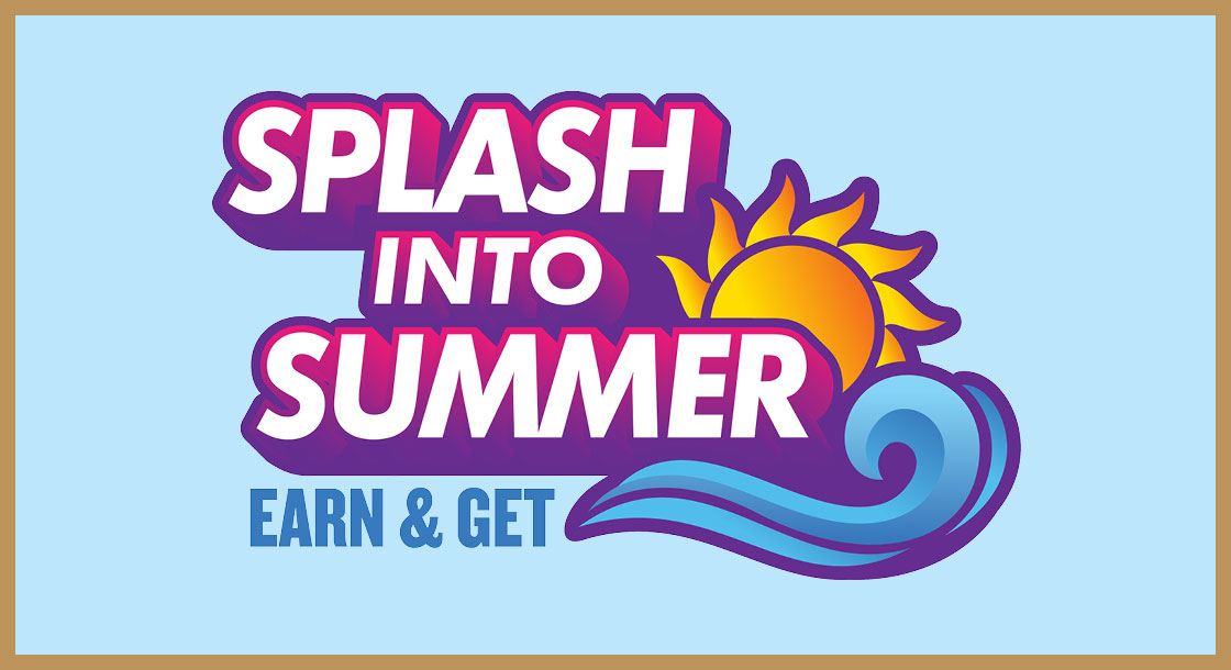 DCG-66430_Splash_Into_Summer_Earn_&_Get_Graphics_Web_1120x610